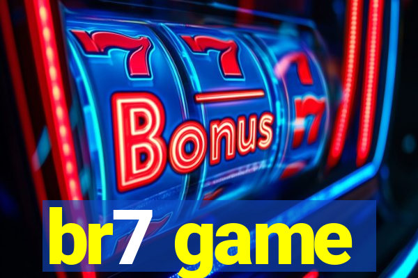 br7 game
